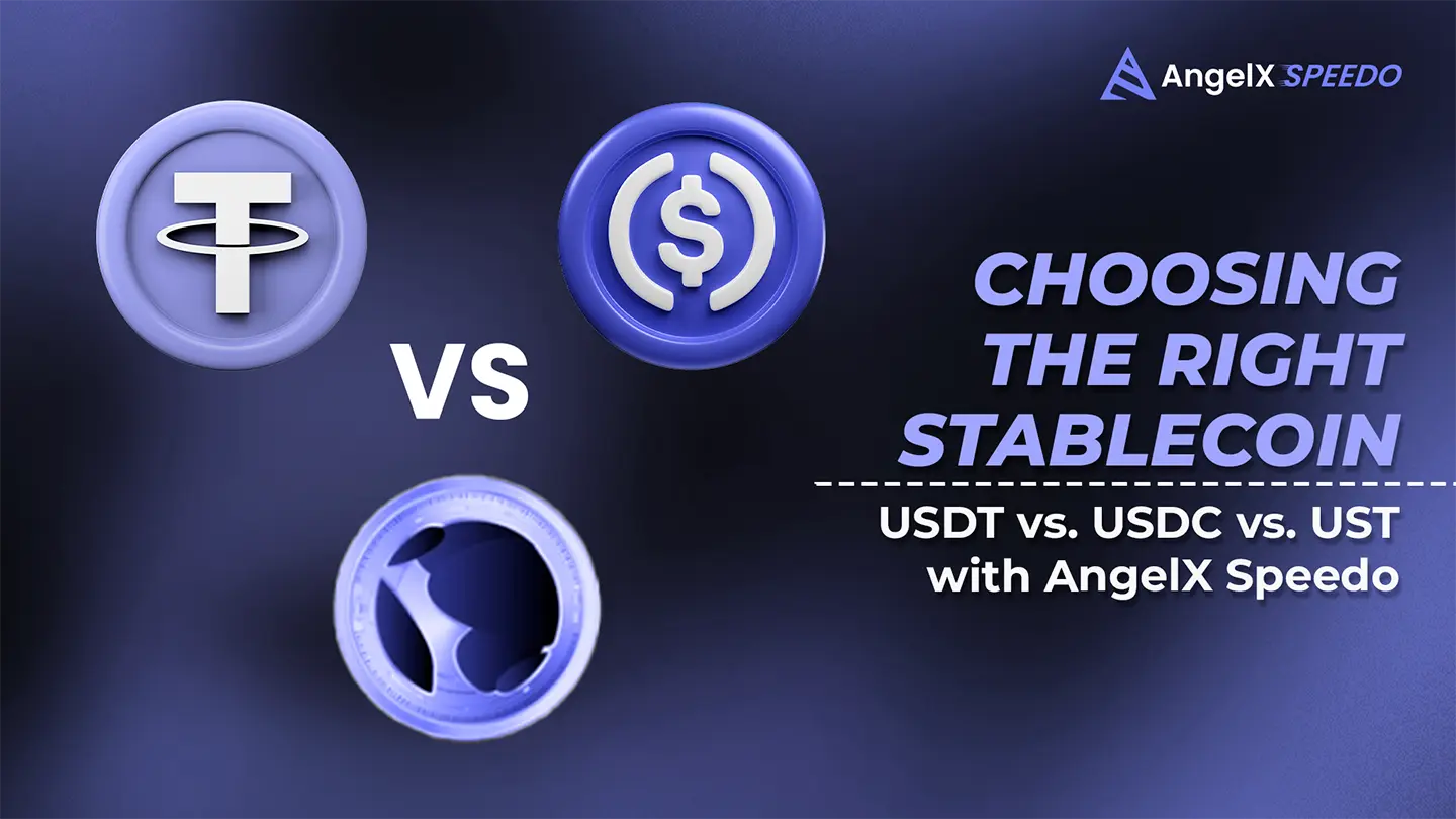 Read more about the article Choosing the Right Stablecoin USDT vs. USDC vs. UST with AngelX Speedo