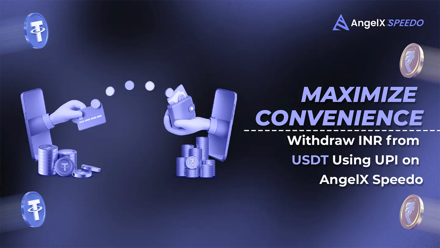 Read more about the article Maximize Convenience: Withdraw INR from USDT Using UPI on AngelX Speedo