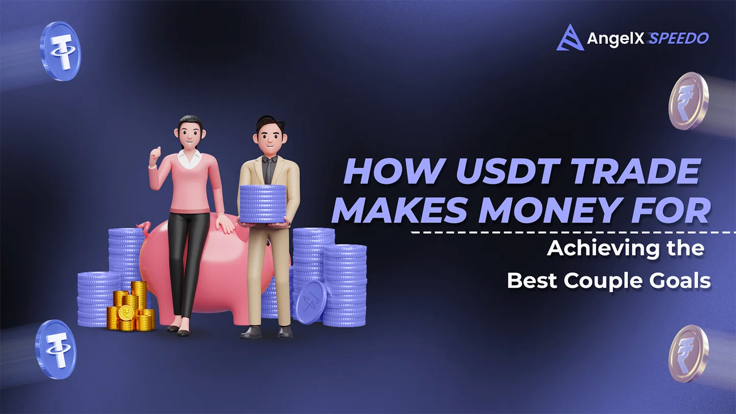 How USDT Trade Makes Money for Achieving the Best Couple Goals