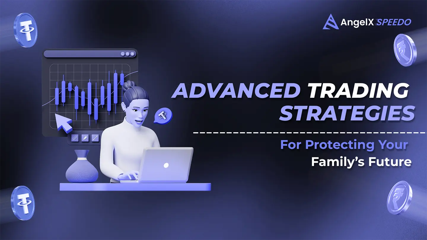 Advanced Trading Strategies For Protecting Your Family’s Future