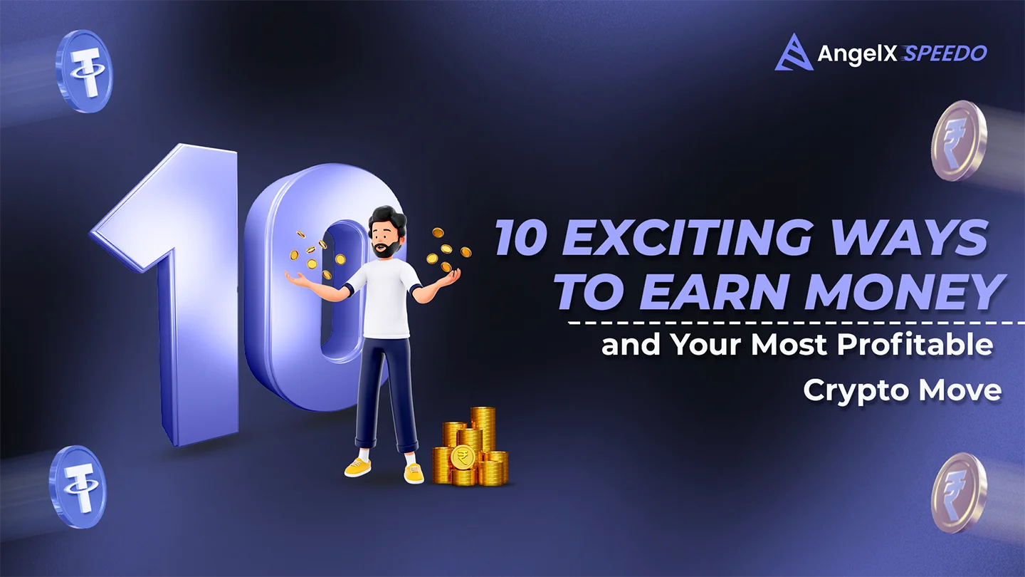 10 Exciting Ways to Earn Money and Your Most Profitable Crypto Move